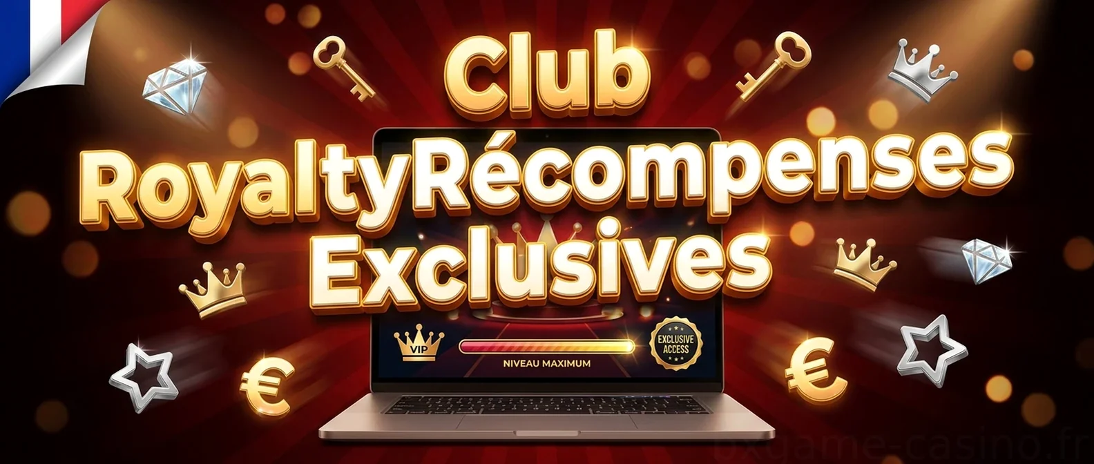 Club RoyaltyRécompenses Exclusives